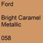 Preview: Ford, Bright Caramel Metallic, 058.